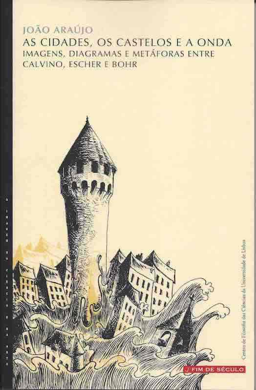 As Cidades, os Castelos e a Onda. Imagens, Diagramas e Metáforas entre Calvino, Escher e Bohr